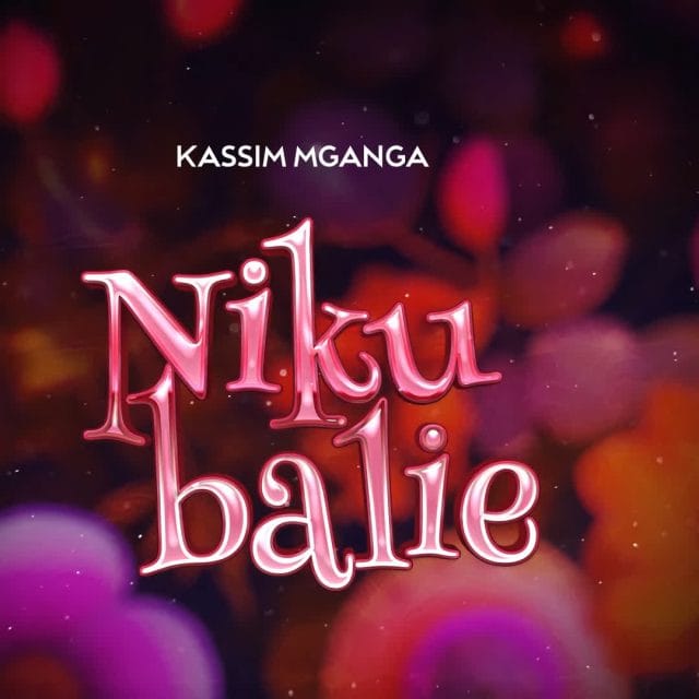 AUDIO | Kassim Mganga – Nikubalie | Download