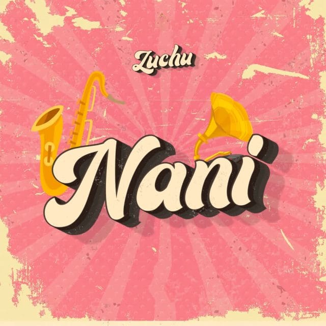 AUDIO | Zuchu – Nani | Download