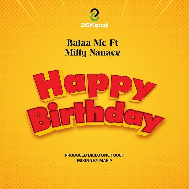 SINGELI AUDIO | Balaa Mc Ft Milly Nanace – Happy Birthday | Mp3 DOWNLOAD