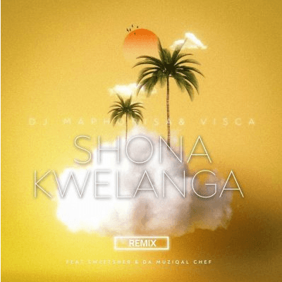 AUDIO | DJ Maphorisa & Visca ft Sweetsher & Da Muziqal Chef – Shona Kwelanga (Remix) | Download
