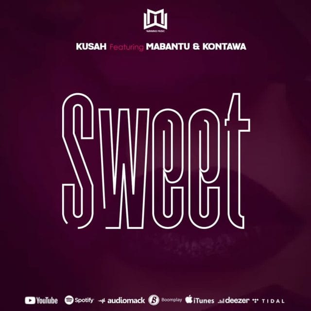 AUDIO | Kusah Ft. Mabantu & Kontawa – Sweet Remix | Download
