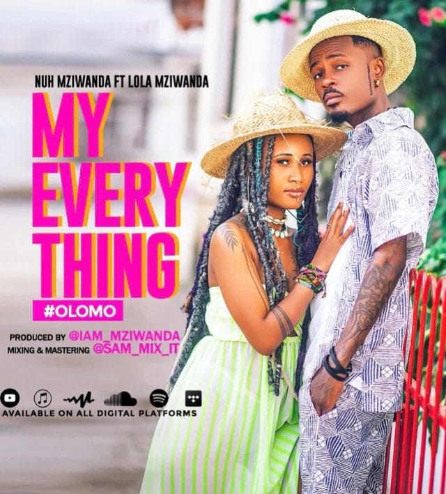 AUDIO | Nuh Mziwanda Ft. Lola Mziwanda – My Everthing | Download