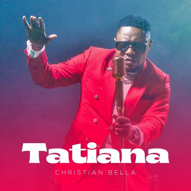 AUDIO | Christian Bella – Tatiana | Download