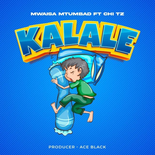 AUDIO | Mwaisa Mtumbad Ft. Chi Tz – Kalale | Download
