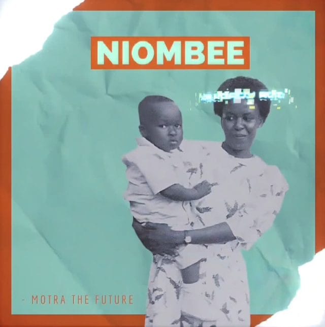 AUDIO | Motra The Future – NIOMBEE | Download