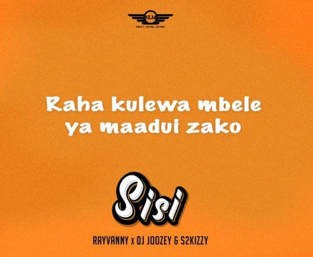 AUDIO | Rayvanny X DJ Joozey & S2kizzy – Sisi | Download