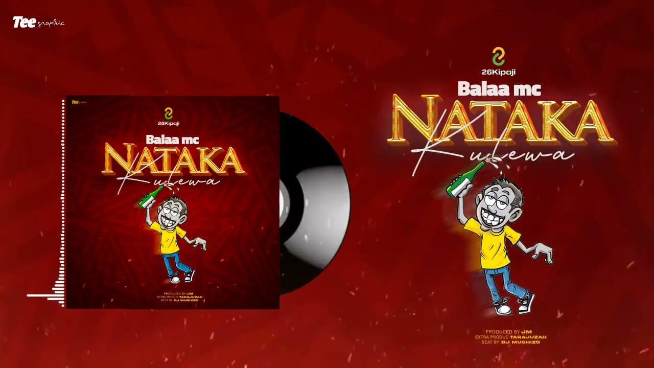 SINGELI AUDIO | Balaa Mc – Nataka Kulewa | Download