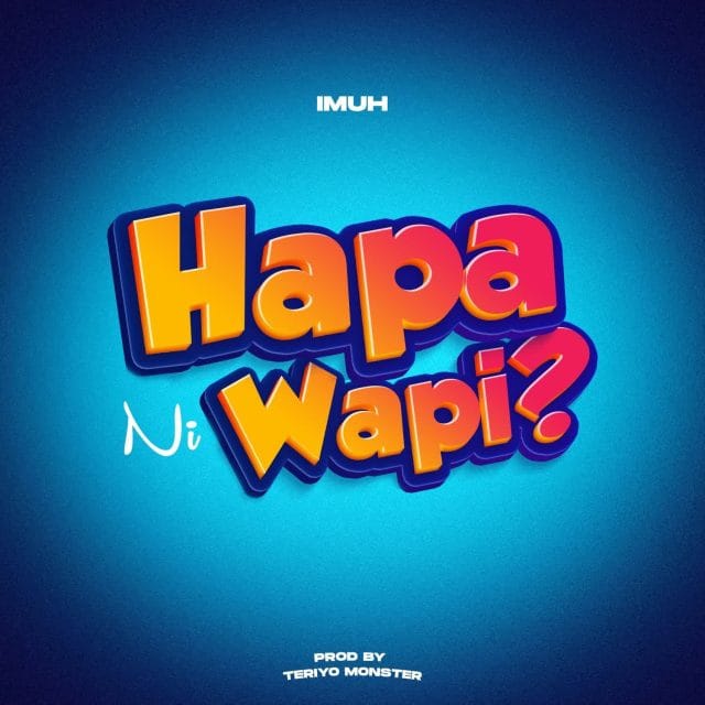 AUDIO | imuh – Hapa ni wapi | Download