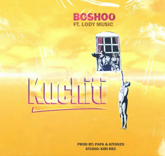 AUDIO | Boshoo Ft. Lody Music – Kuchiti | Download
