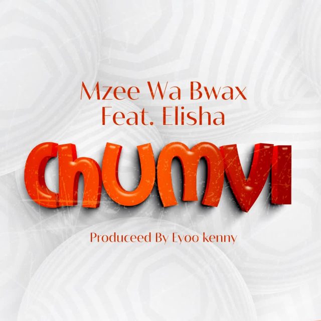 SINGELI AUDIO | Mzee Wa Bwax Ft. Elisha – Chumvi | Download