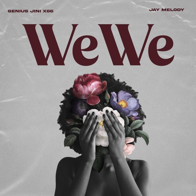 AUDIO | GENIUSJINI X66 Ft. Jay Melody – Wewe | Download