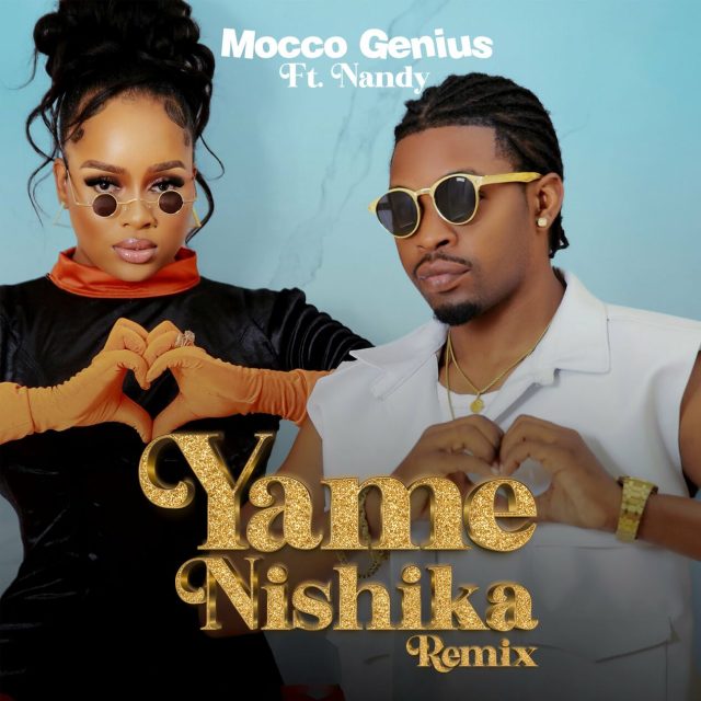 AUDIO | Mocco Genius & Nandy – Yamenishika Remix | Download