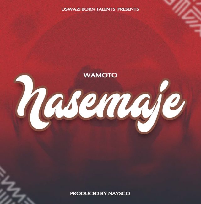 SINGELI AUDIO | Wamoto Music – Nasemaje | Download
