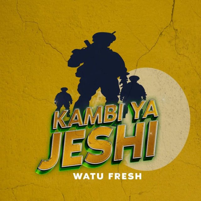 AUDIO | Watu Fresh – Kambi ya Jeshi | Download