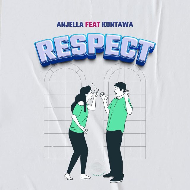 AUDIO | Anjella Ft. Kontawa – Respect | Download