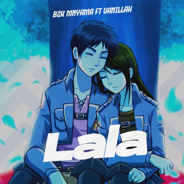 AUDIO | B2k Mnyama Ft. Vanillah – Lala | Download