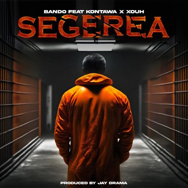 AUDIO | Bando x Kontawa & Xouh – Segerea | Download