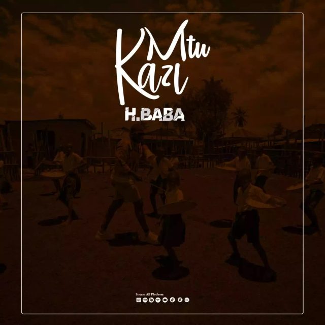 AUDIO | H.BABA – MTU KAZI | Download