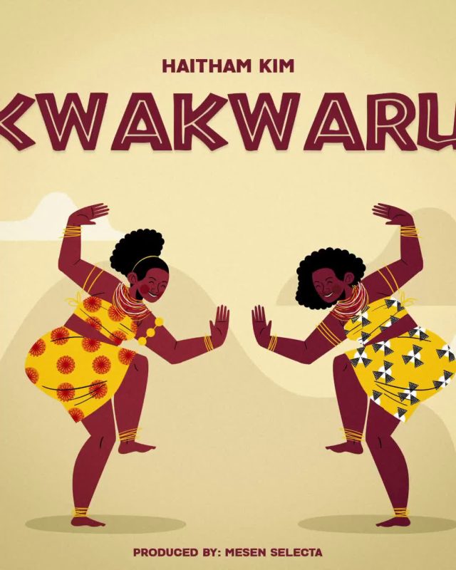 AUDIO | Haitham Kim – Kwakwaru | Download