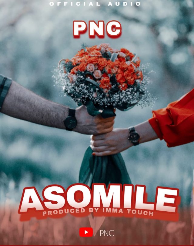 AUDIO | Pnc – ASOMILE | Download
