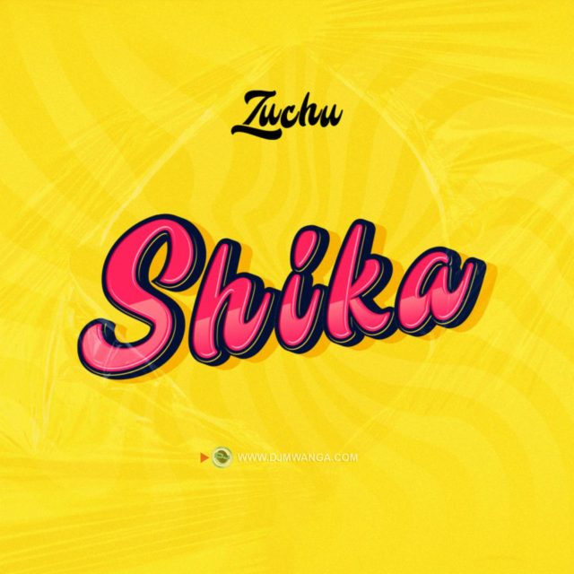 AUDIO | Zuchu – Shika | Download