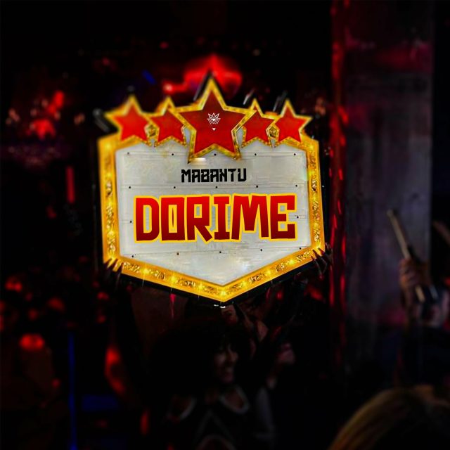AUDIO | Mabantu – Dorime | Download