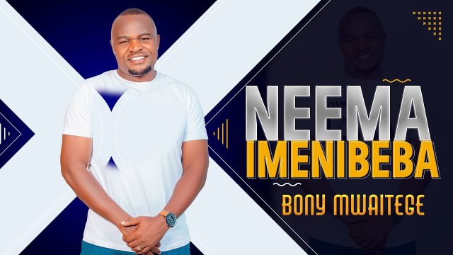 AUDIO | Bony Mwaitege – Neema Imenibeba | Download