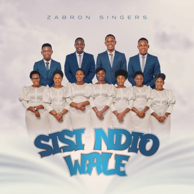 AUDIO | Zabron Singers – Sisi Ndio Wale | Download
