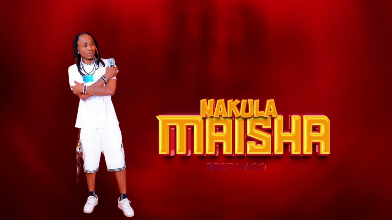AUDIO | Best Naso – Nakula Maisha | Download