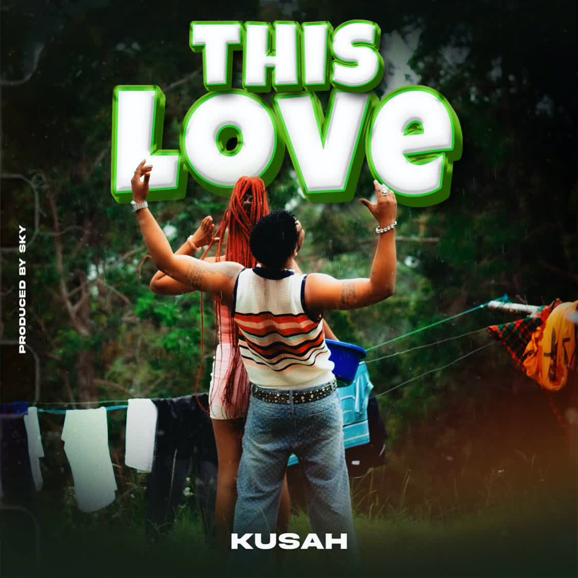 AUDIO | Kusah – This Love | Download