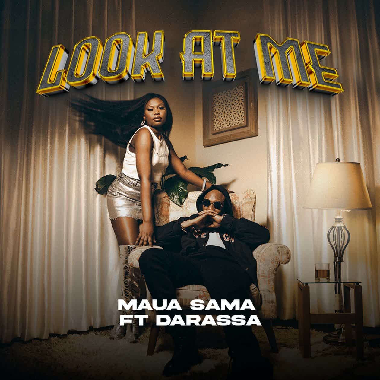 AUDIO | Maua Sama Ft. Darassa – Look At Me | Download