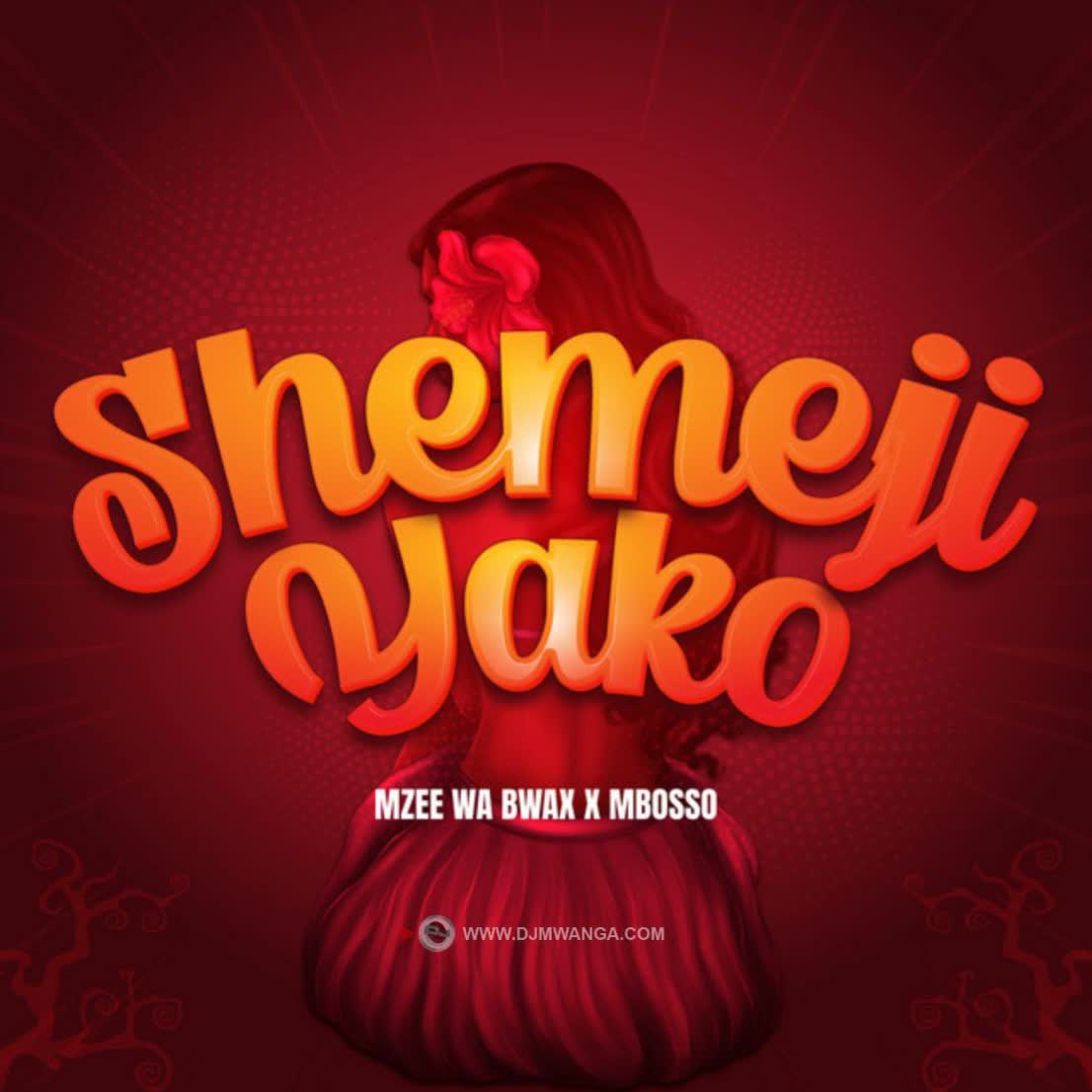 SINGELI AUDIO | Mbosso X Mzee wa Bwax – Shemeji Yako | Download