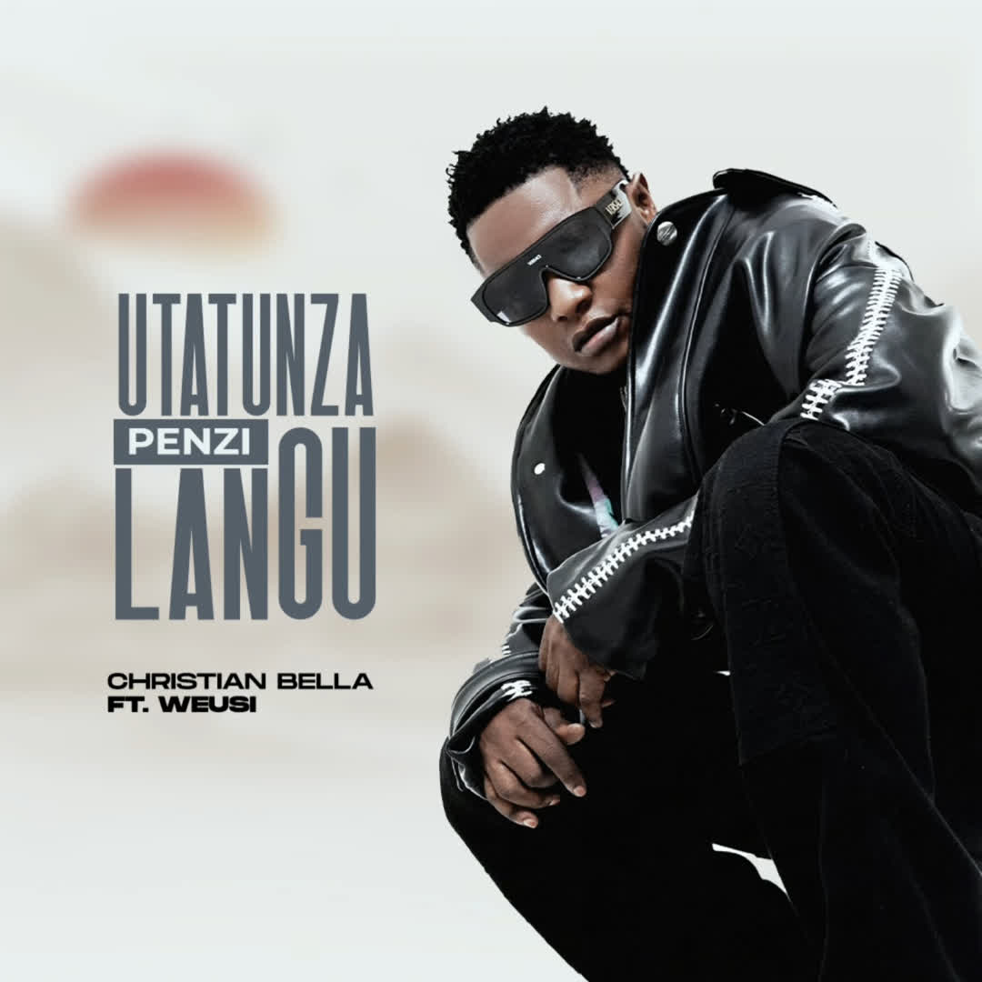 AUDIO | Christian bella Ft. Weusi – Utatunza penzi langu | Download