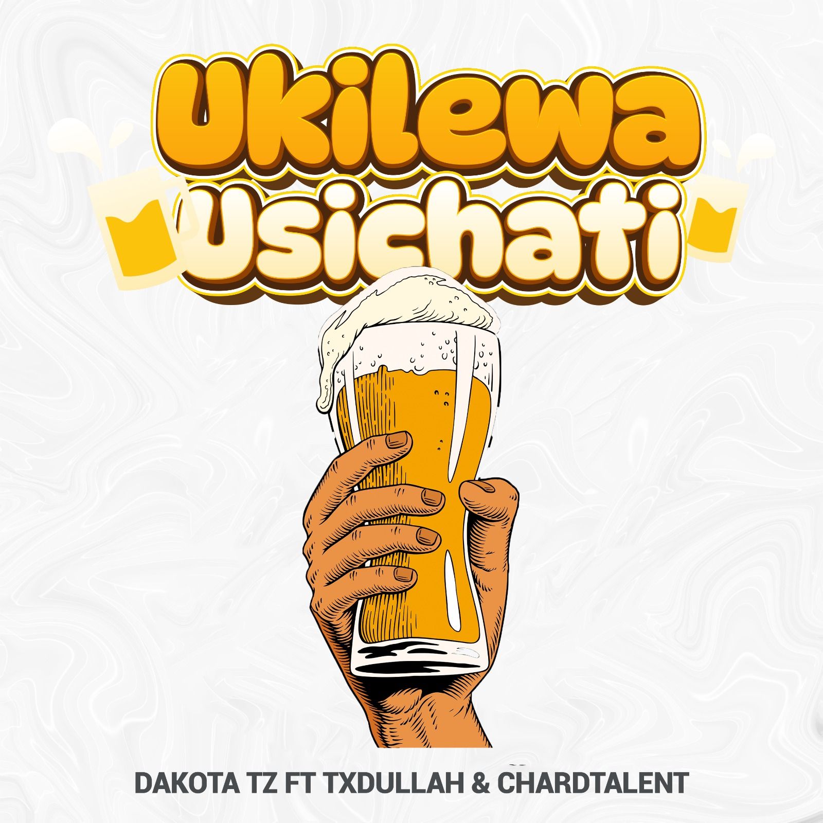 AUDIO | Dakota Ft. TxDullah, Chard Talent – Ukilewa Usichati | Download