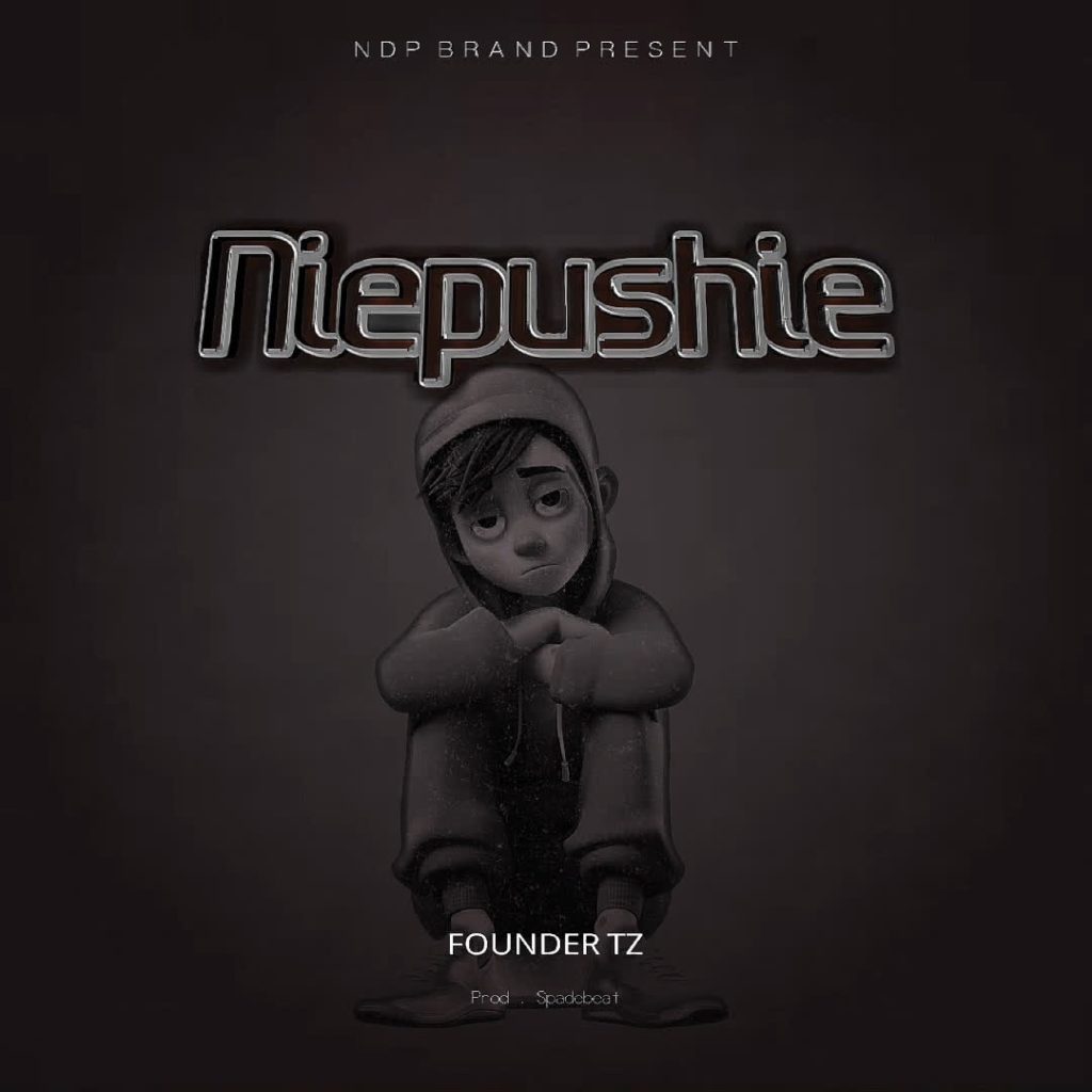 AUDIO | Founder Tz – Niepushie | Download