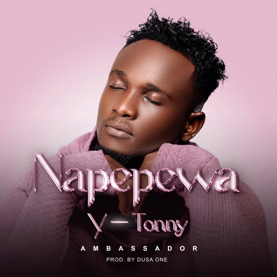 AUDIO | Y Tony – NAPEPEWA | Download