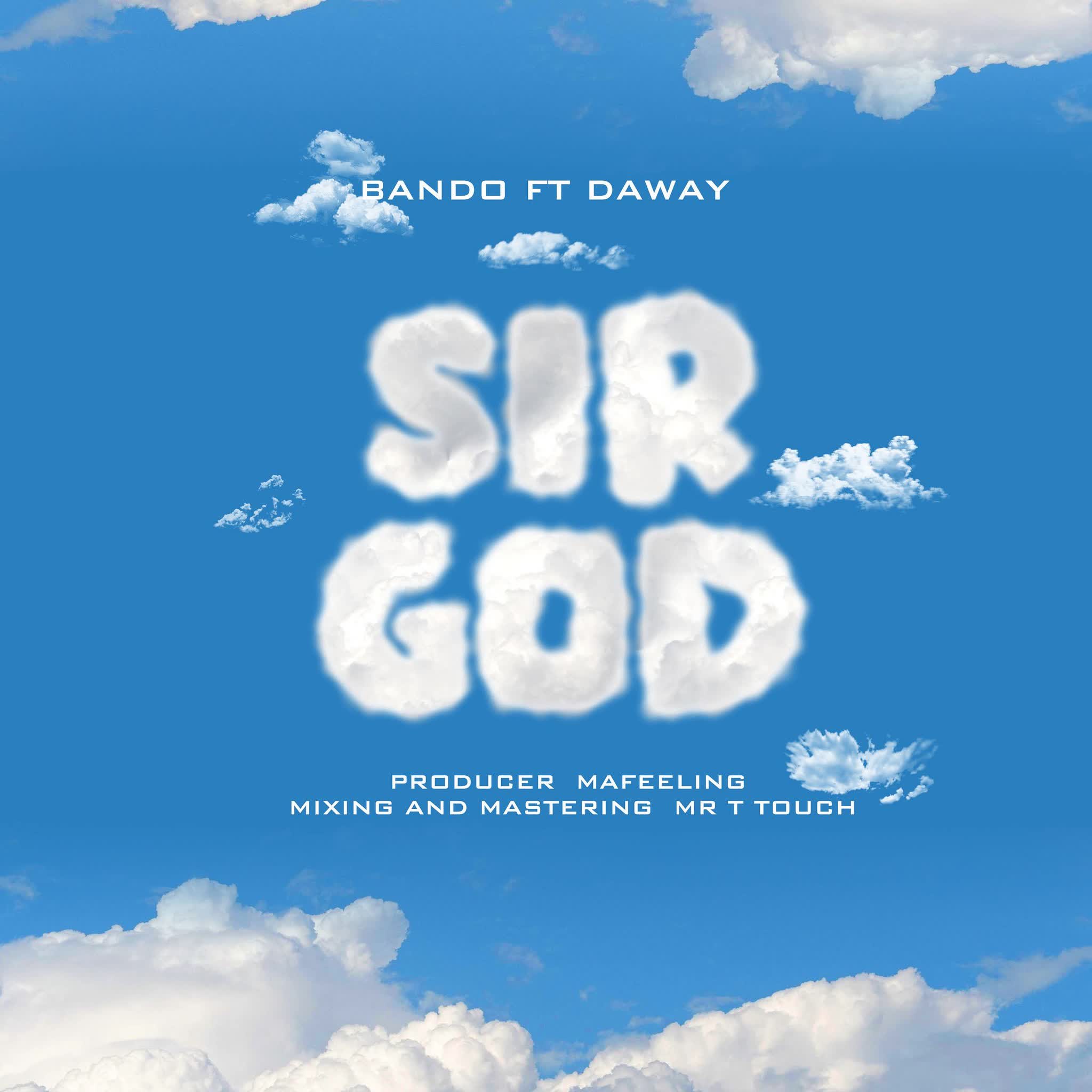 AUDIO | Bando Ft. Daway – Sir God | Download