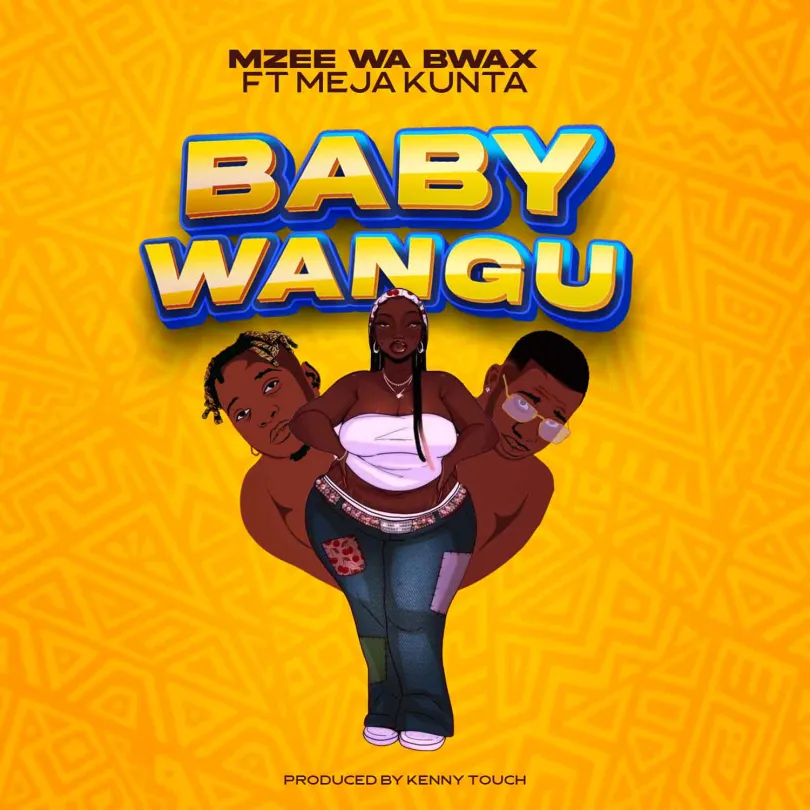 SINGELI AUDIO | Mzee Wa Bwax Ft. Meja Kunta – Baby Wangu | Download