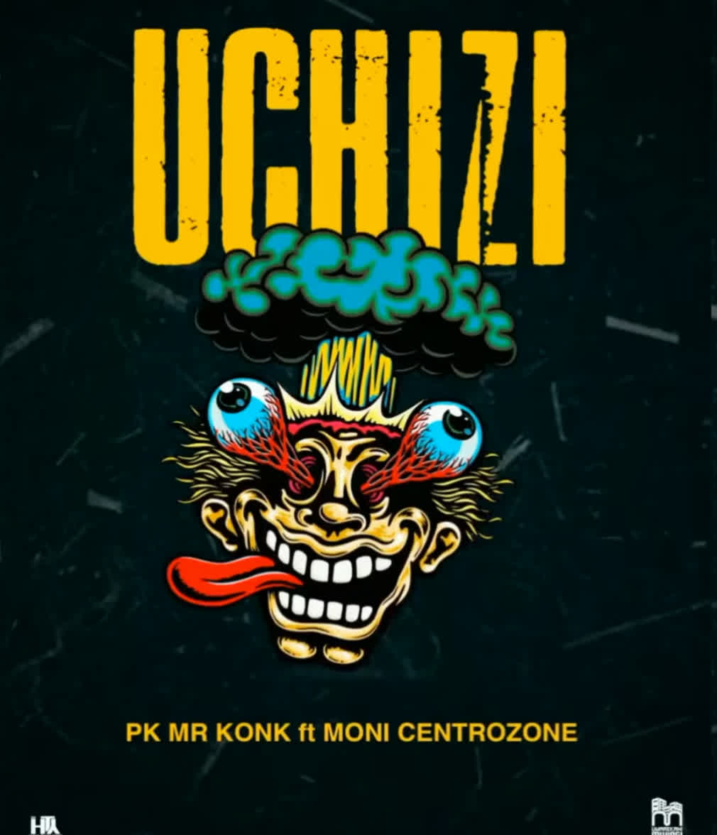 AUDIO | Pk Mr Konk Ft. Moni Centrozone – Uchizi | Download