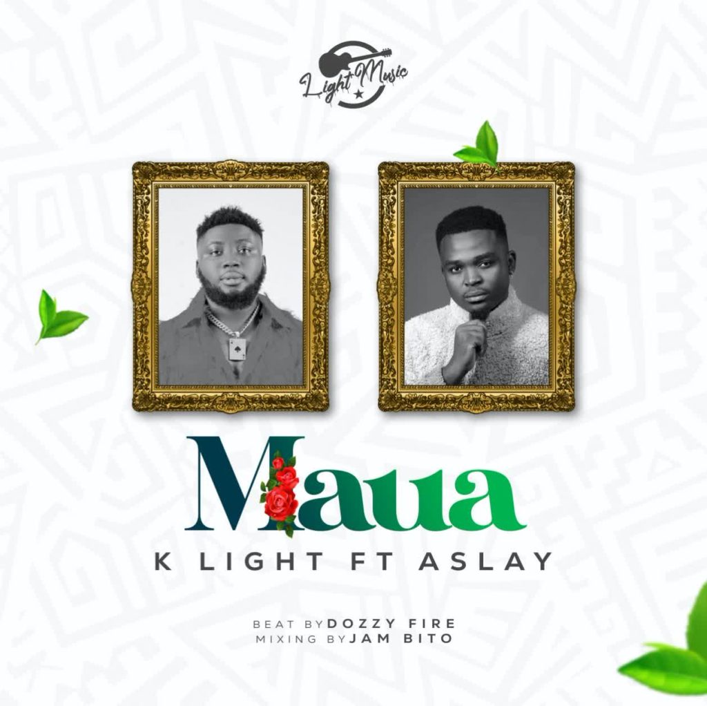 AUDIO | K light Ft. Aslay – Maua | Download