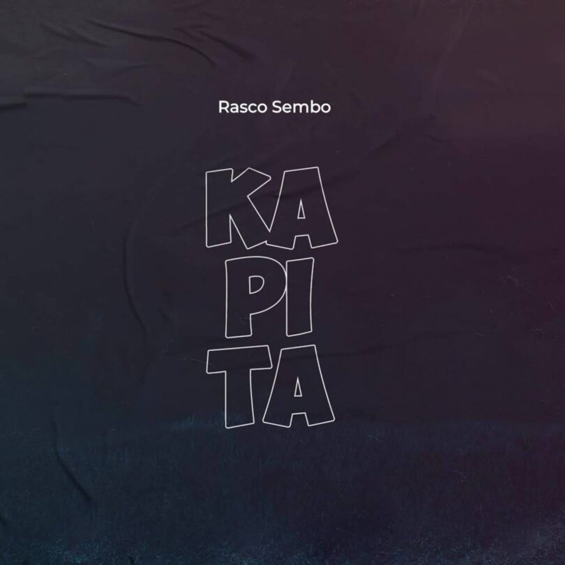 AUDIO | Rasco Sembo – Kapita | Download