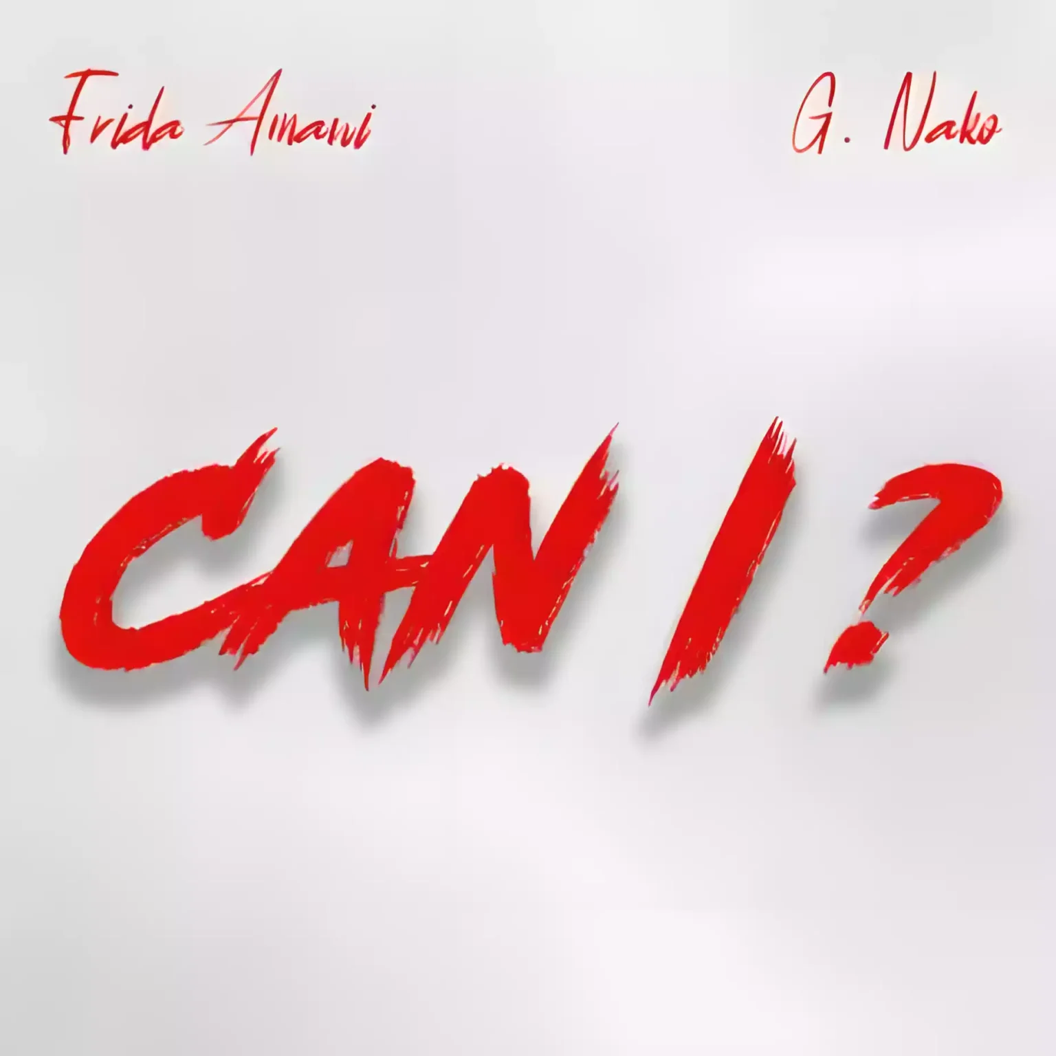 AUDIO | Frida Amani & G Nako – Can I?  | Download