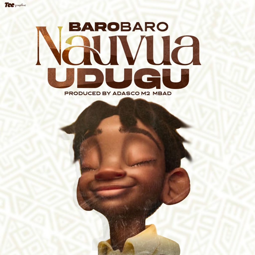 AUDIO | BaroBaro – Udugu | Download