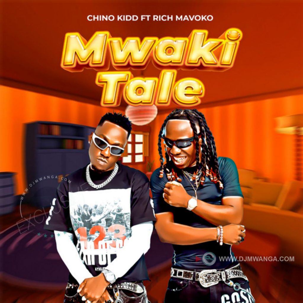 AUDIO | Chino Kidd Ft. Rich Mavoko – Mwakitale | Download