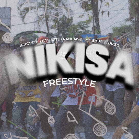 AUDIO | Innoss’B, Cite Francaise, MC Baba & DJ Izzo – Nikisa | Download