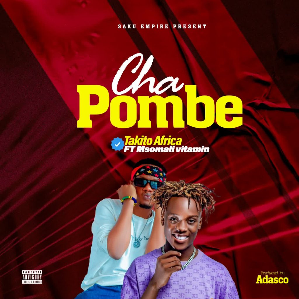 AUDIO | Takito Africa Ft. Msomali – Chapombe | Download