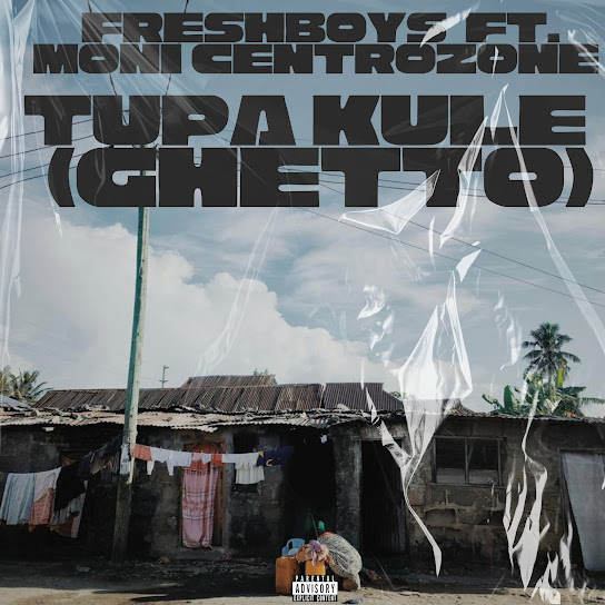 AUDIO | FreshBoys Ft. Moni Centrozone – Tupa Kule (Ghetto) | Download
