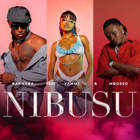 AUDIO | Barnaba Classic, Yammi & Mbosso – Nibusu Remix | Download