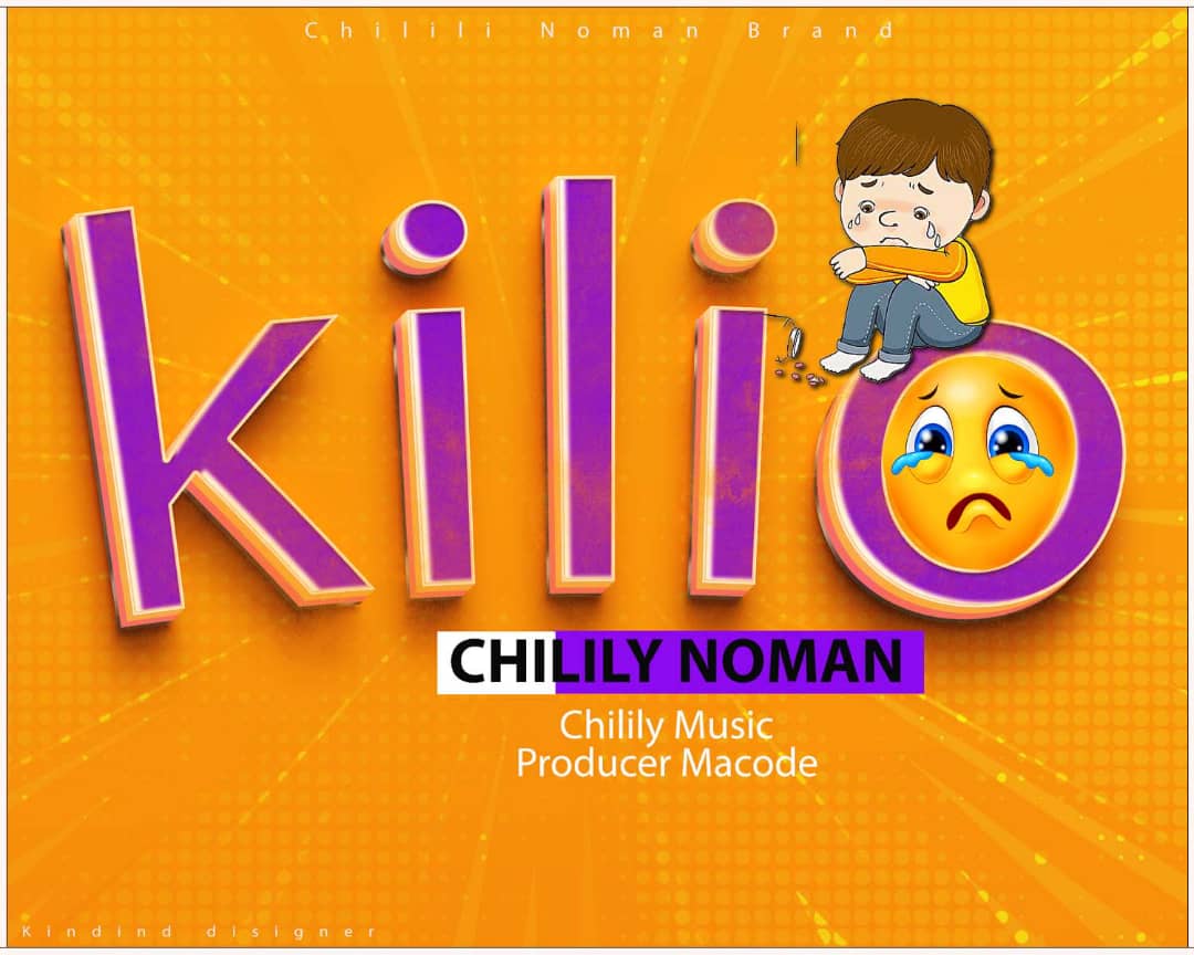 AUDIO | Chilily Noman – Kilio | Download