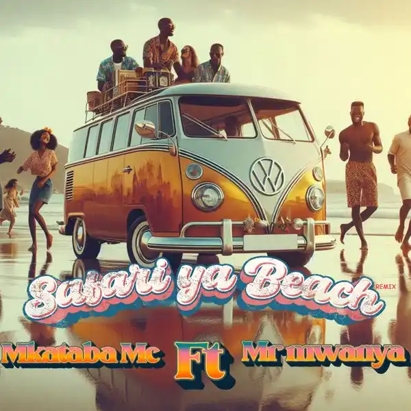 AUDIO | Mkataba Mc & Mr Mwanya  Safari ya Beach (Remix)  | Download